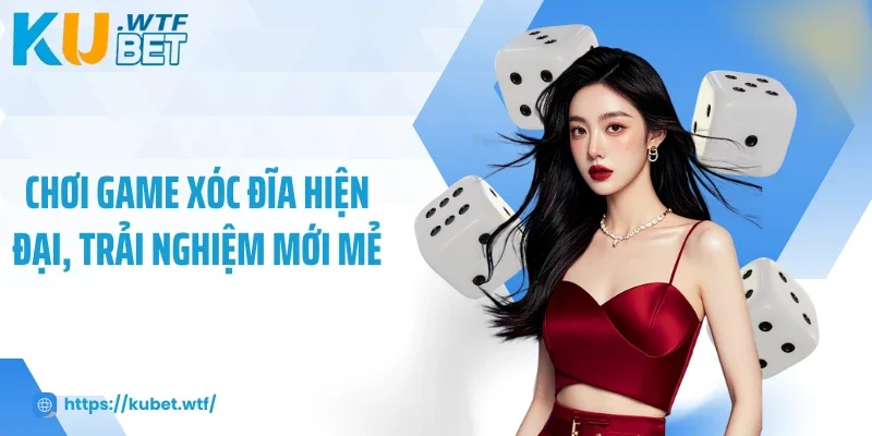 Chơi game xóc đĩa hiện đại, trải nghiệm mới mẻ
