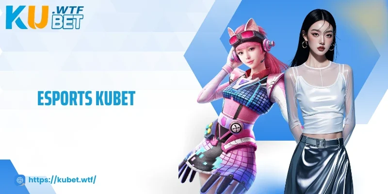 Cuốn Vào Trận Chiến Esports Kubet, Thách Thức Mọi Giới Hạn